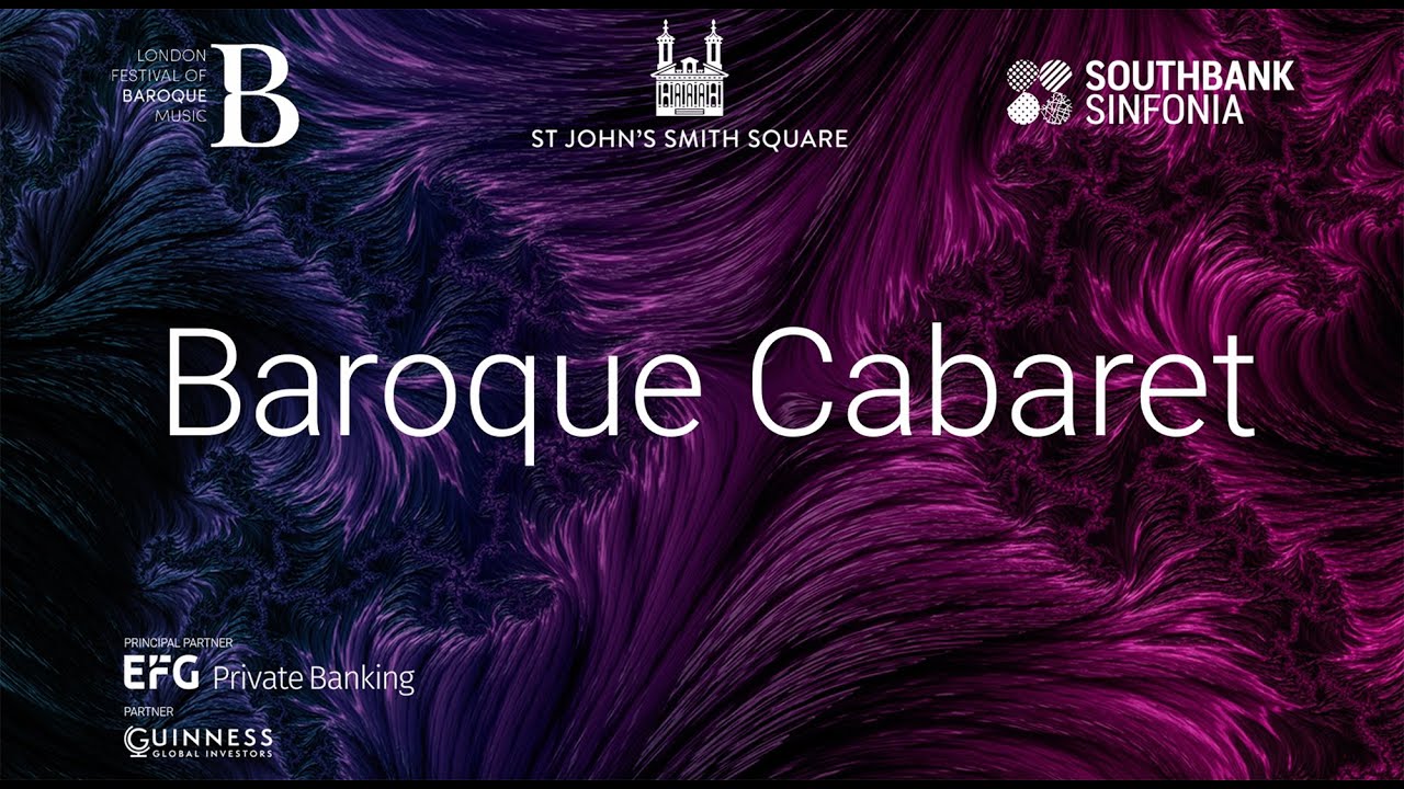 London Festival of Baroque Music 2023: Southbank Sinfonia 'Baroque Cabaret'