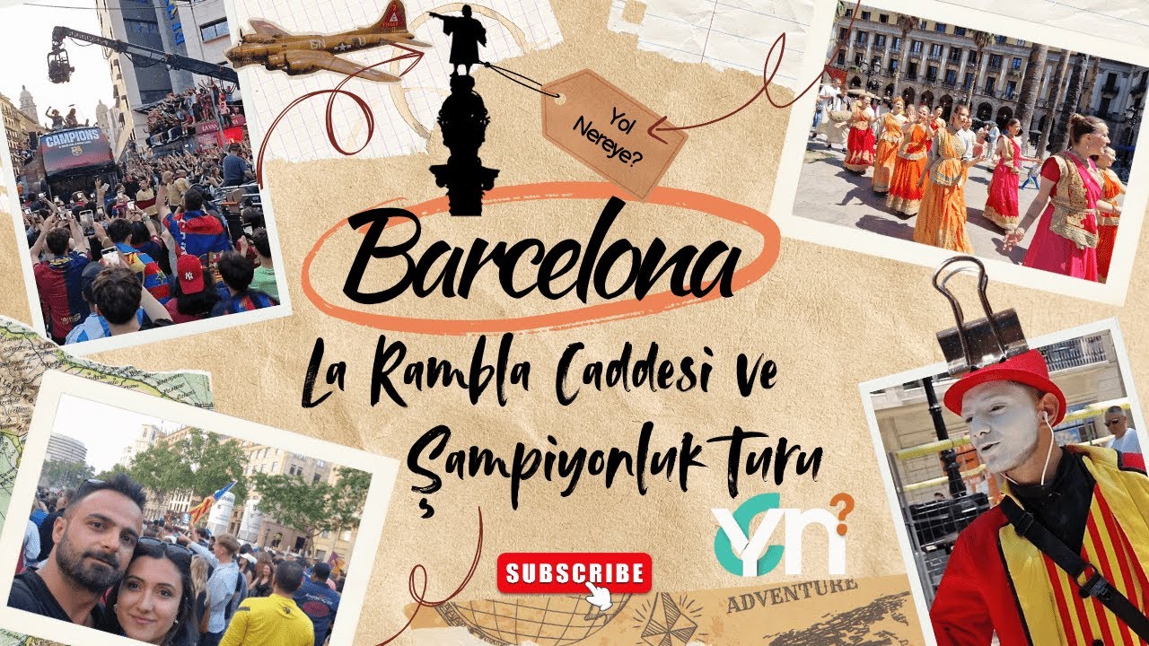 3.BÖLÜM BARCELONA LA RAMBLA CADDESİ VE F.C. BARCELONA ŞAMPİYONLUK KUTLAMALARI.