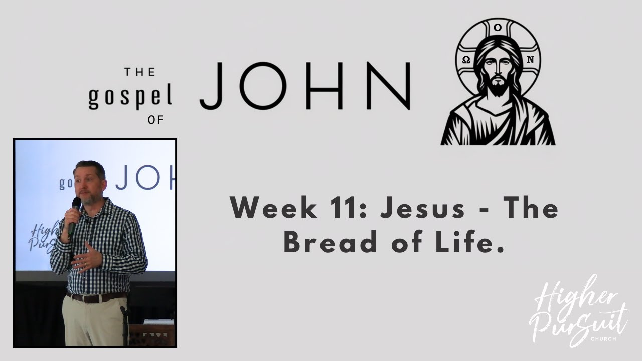 Jesus- The Bread of Life | John Chapter 6 Sermon