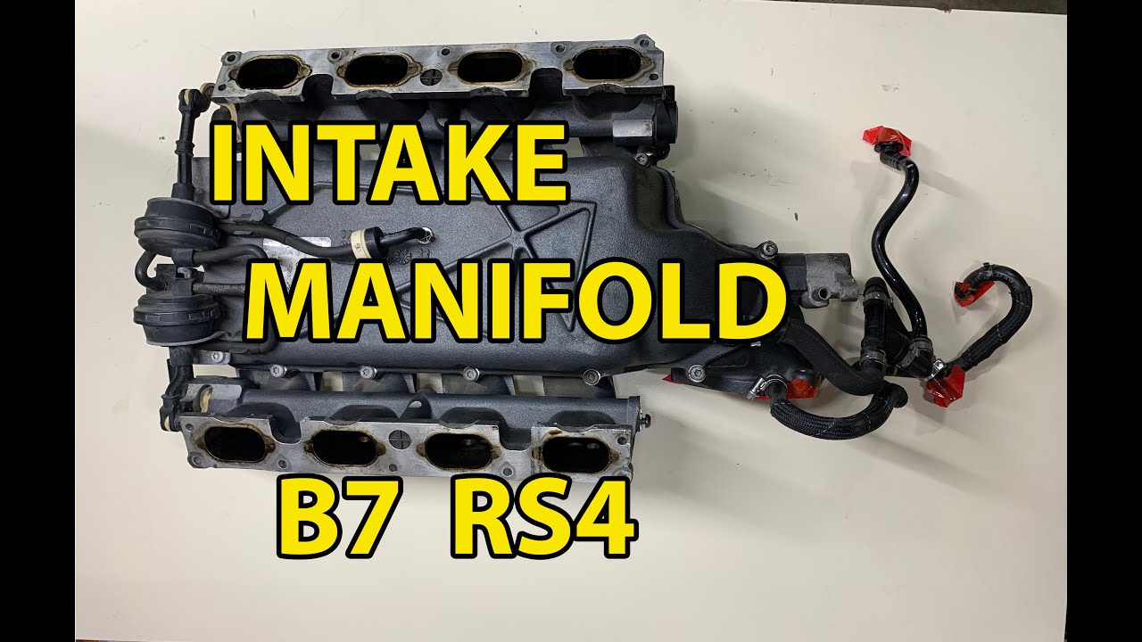 B7 RS4 - Intake Manifold - PART 1