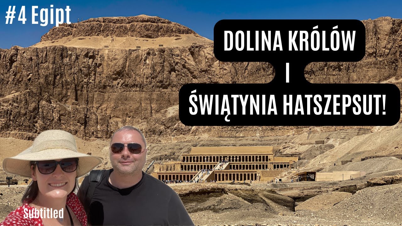 Egipt #4 - Rejs po Nilu - Luksor - Grobowce w Dolinie Królów, Świątynia Hatszepsut i Kolosy Memnona!