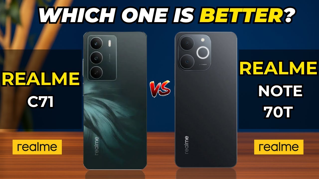 Realme C71 vs Realme Note 70T Comparison