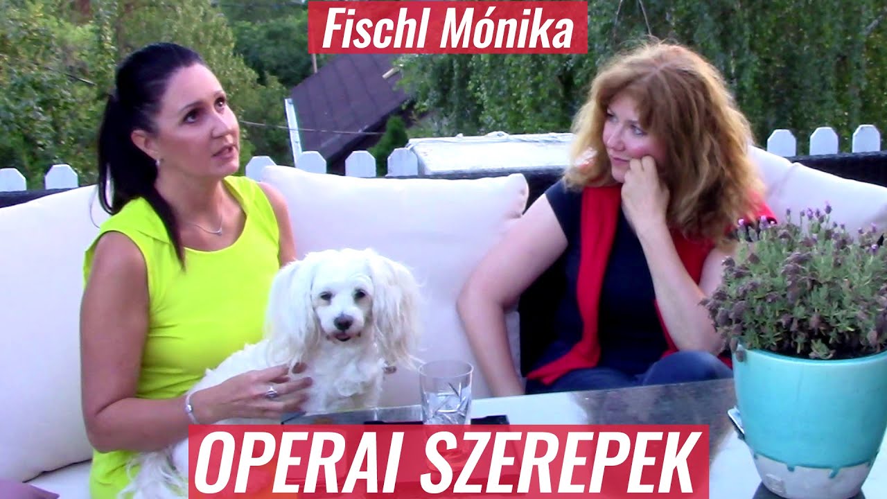 Fischl Mónika - operai szerepek