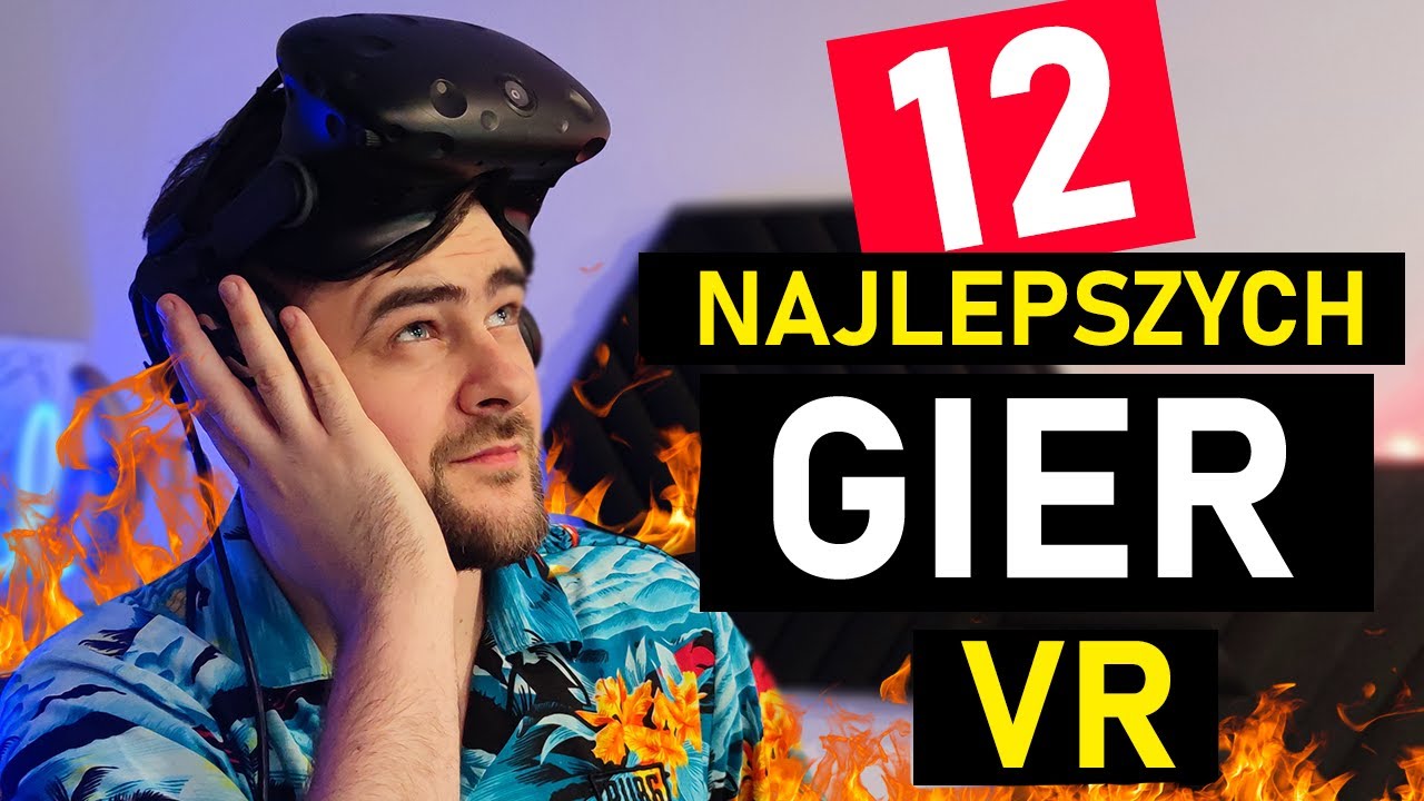 12 NAJLEPSZYCH gier na VR  (2022)