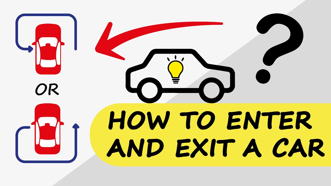 How To Enter And Exit A Car | DRIVING EXPLAINED | E01