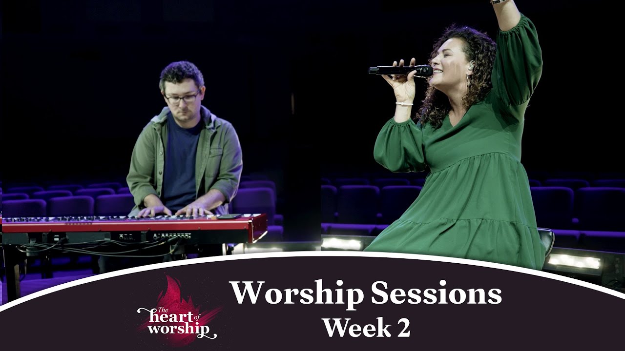 The Heart of Worship - Worship Sessions - Week 2