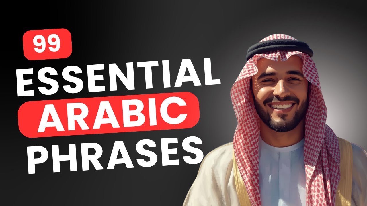 99 Essential Arabic Phrases You MUST Know Before Visiting Dubai or Saudi Arabia