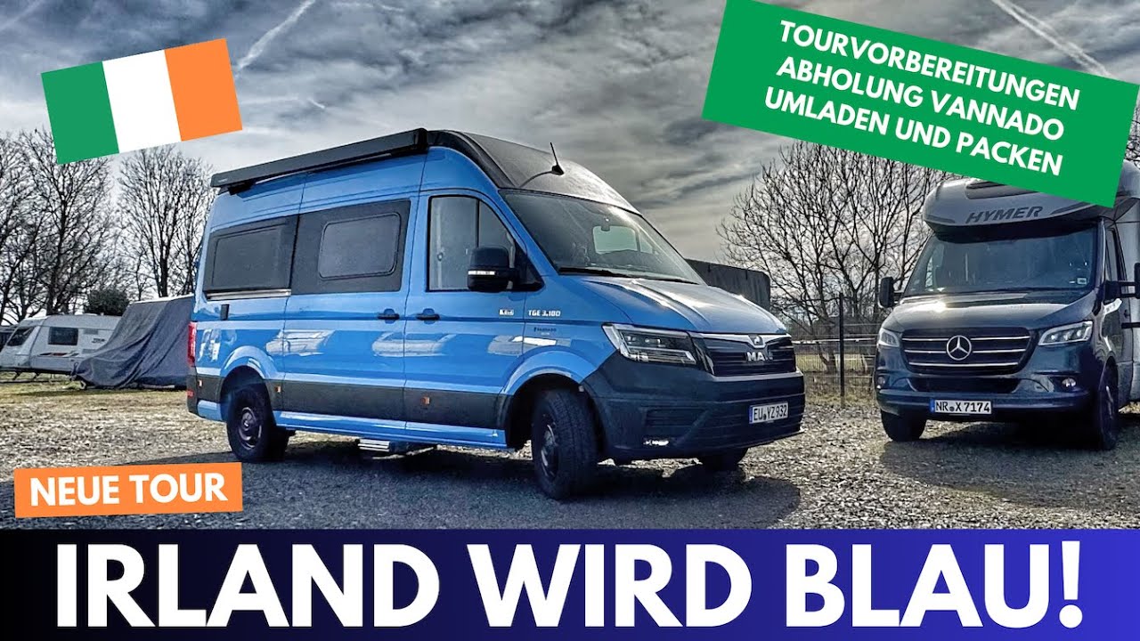 #413 - IRLAND Roadtrip 2025 - #00 - Tourvorbereitungen - VANNADO - MAN - Es wird gepackt!
