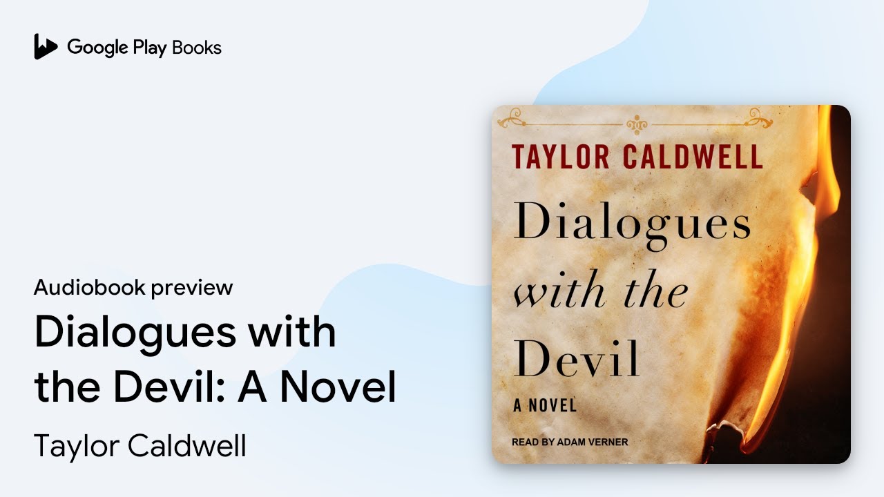 Dialogues with the Devil: A Novel by Taylor Caldwell &middot; Audiobook preview