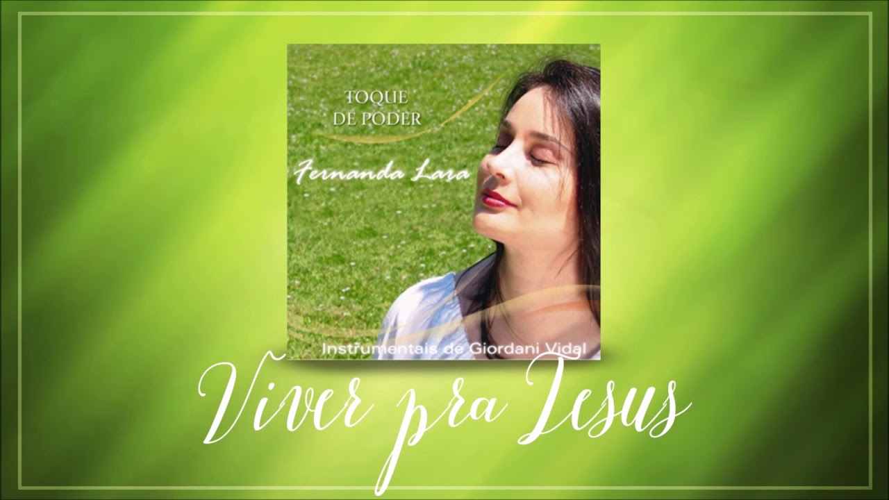 Fernanda Lara - Viver pra Jesus [ &Aacute;udio Oficial ]