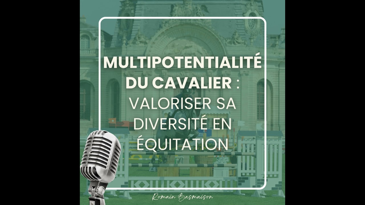 Multipotentialité du cavalier : valoriser sa diversité en équitation