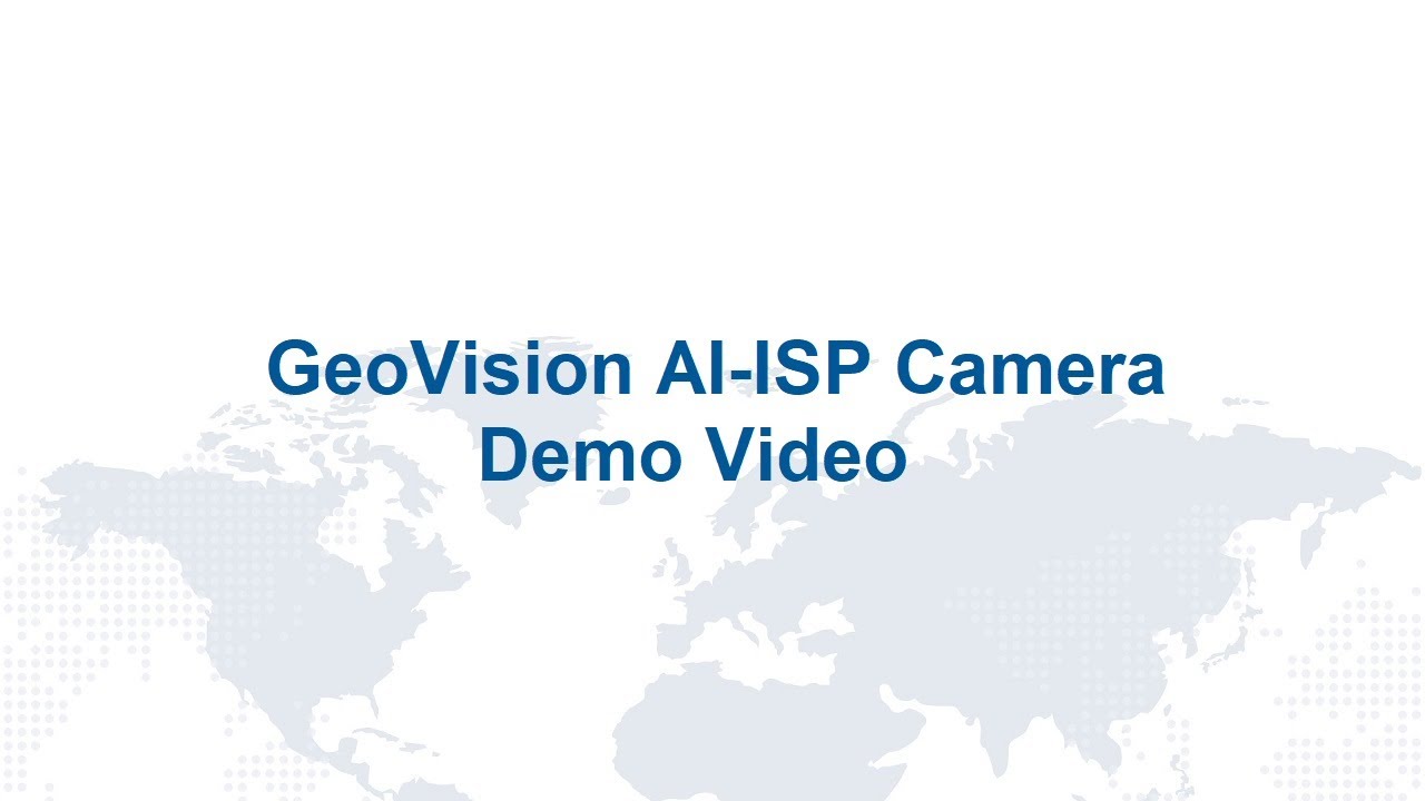 GeoVision AI-ISP Camera Demo Video