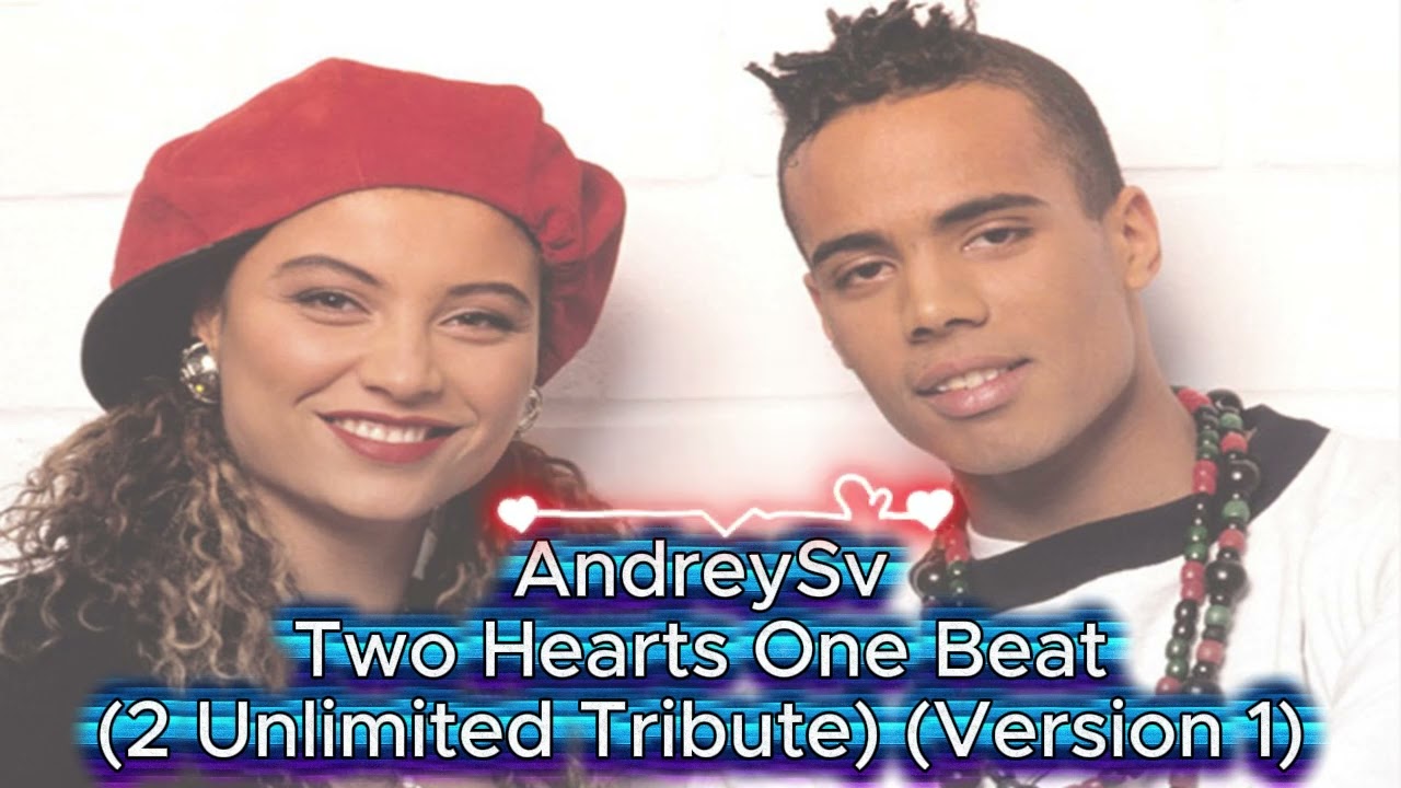 AndreySv - Two Hearts One Beat (2 Unlimited Tribute) (Version 1)