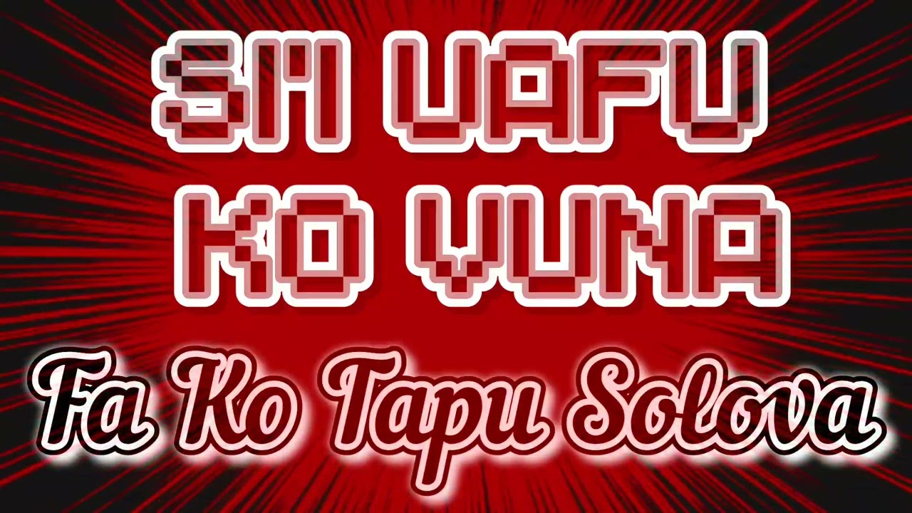 Si'i Uafu Ko Vuna | Fa Ko Tapu Solova