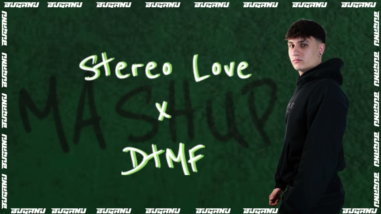 Stereo Love x DtMF (Buganu Mix) Bad Bunny  -  Dei V - Edward Maya