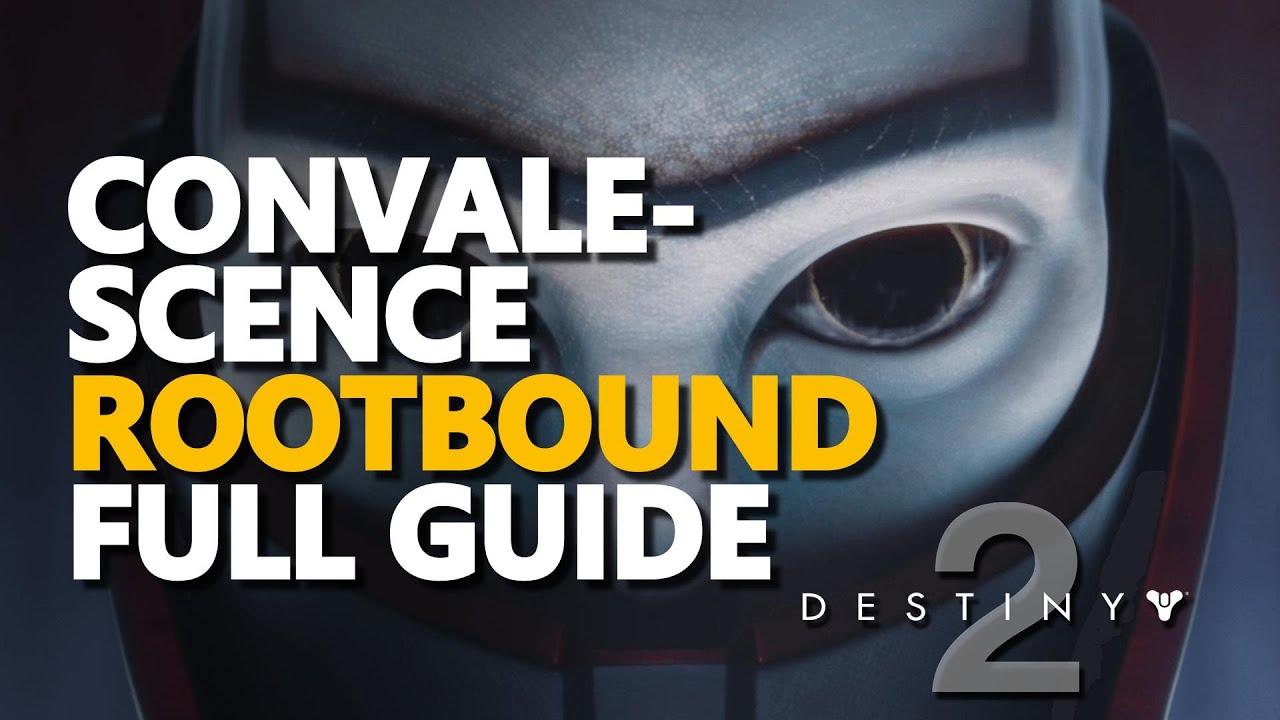 Convalescence Rootbound Full Guide Destiny 2