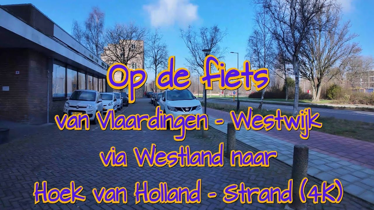 Op de fiets van Vlaardingen - Westwijk via Westland naar Hoek van Holland - Strand (4K)
