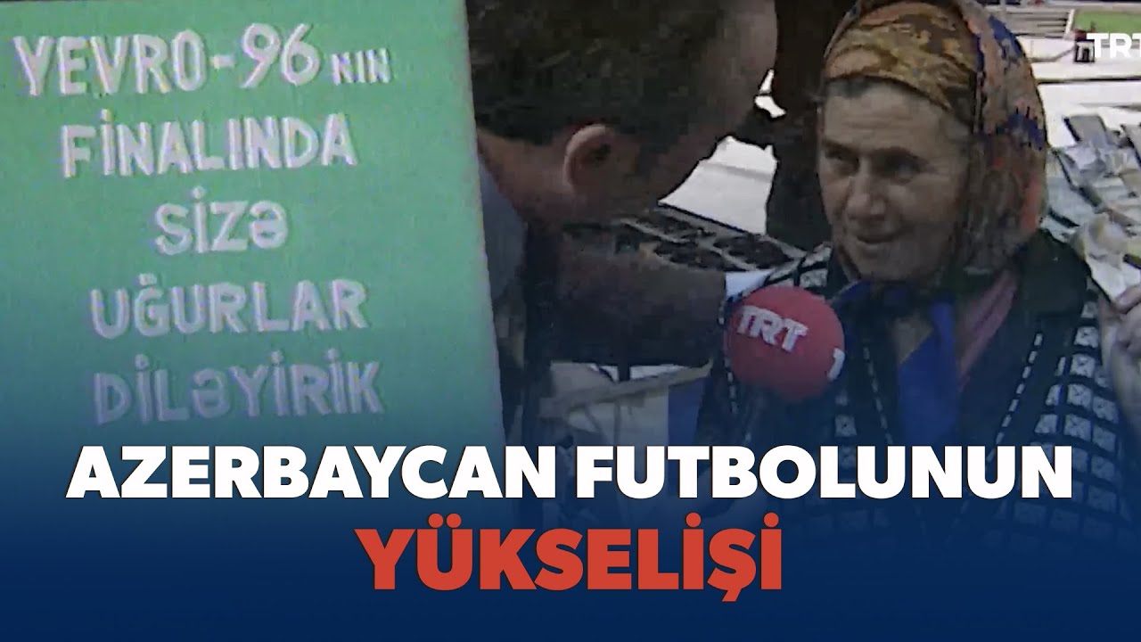 Azerbaycan Futbolu'nun Yükselişi (2000)
