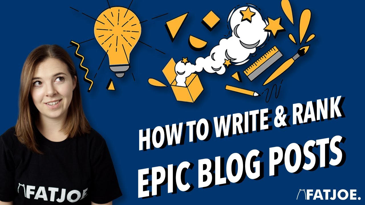 How To Write EPIC Blog Posts That Actually Rank | FATJOE
