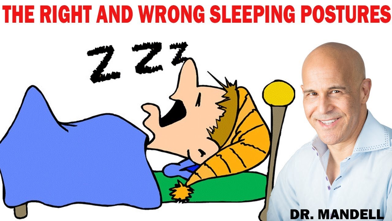THE RIGHT AND WRONG SLEEPING POSTURES - Dr Alan Mandell, DC
