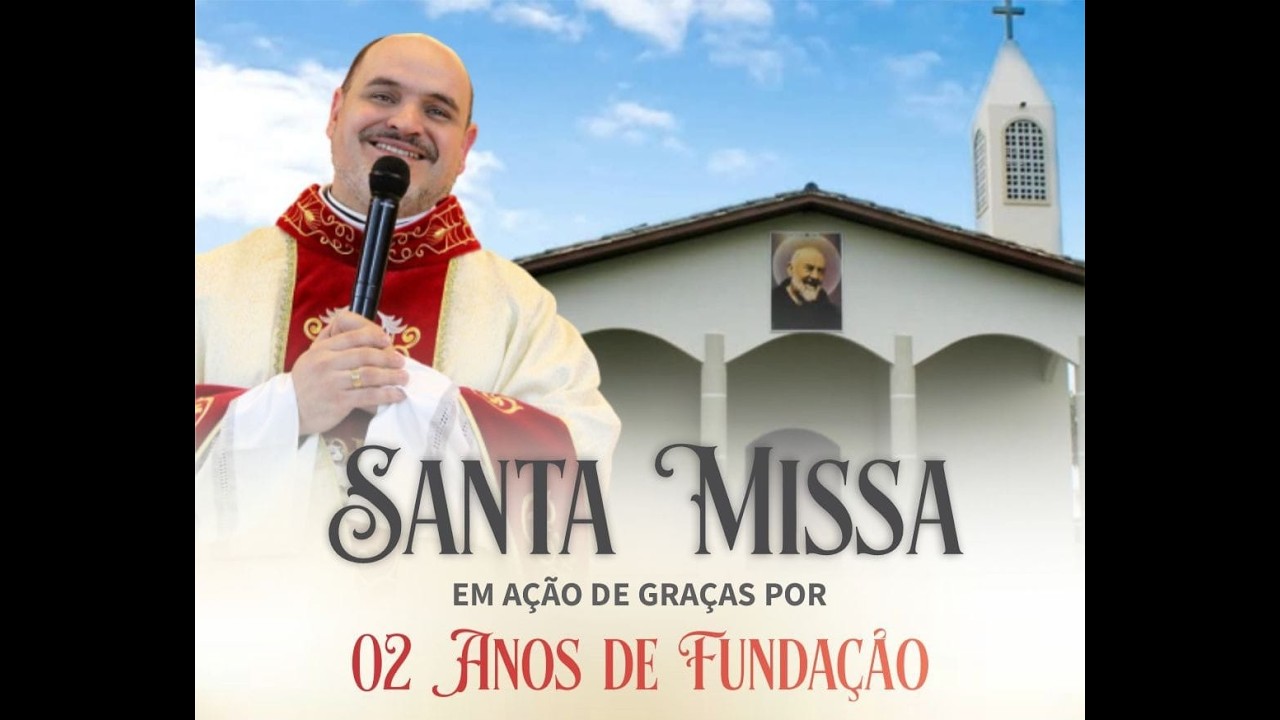 Santa Missa em Ação de Graças por 02 anos da Comunidade Católica Amor e Aliança | 16/03/26– 19h30