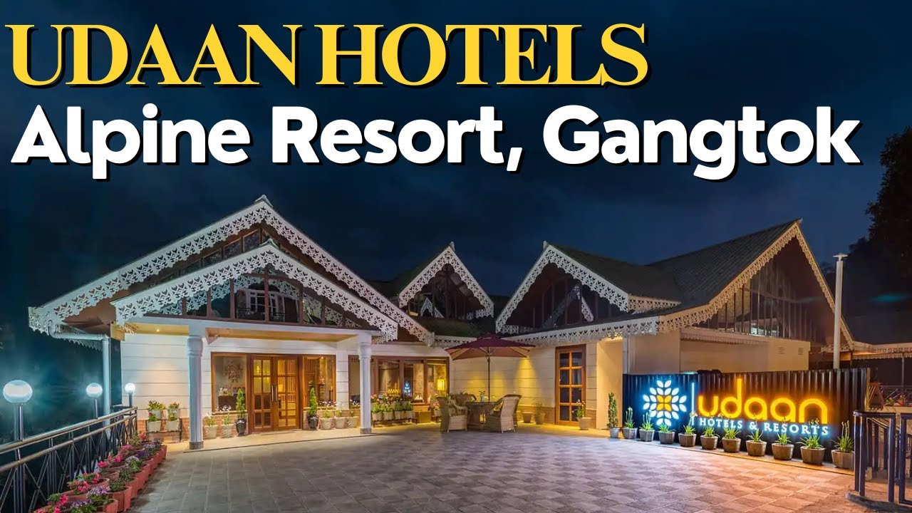 Udaan Alpine Resort, Gangtok | Best Hotels in Gangtok