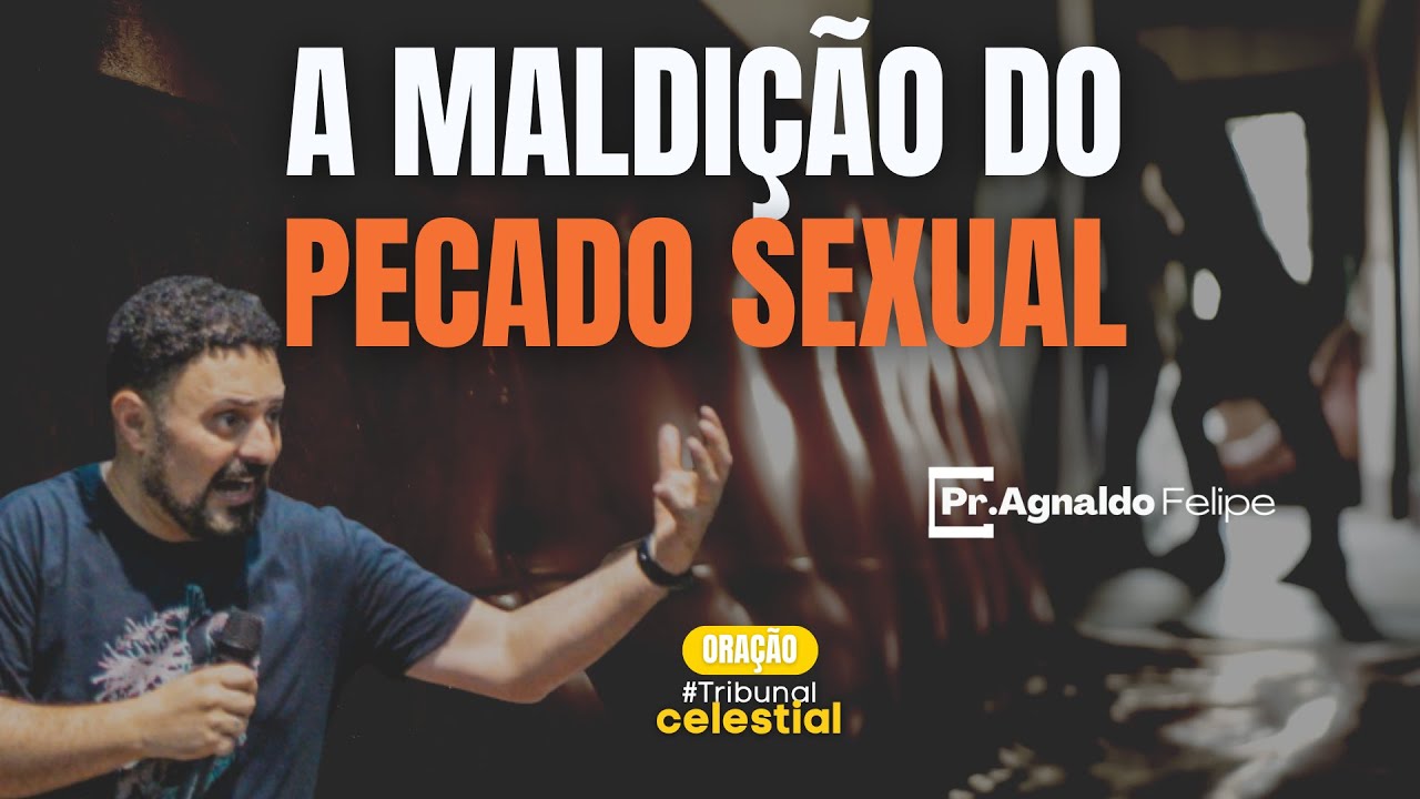 #EP113 SÉRIE TRIBUNAL CELESTIAL - A MALDIÇÃO DO PECADO SEXUAL | PR.AGNALDO SILVA