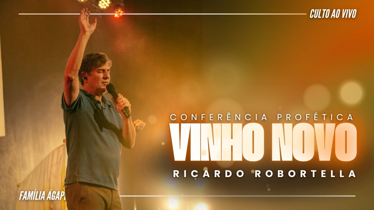 RICARDO ROBORTELLA | Conferência Profética Vinho Novo - Família Ágape | DIA 01 - PARTE 02