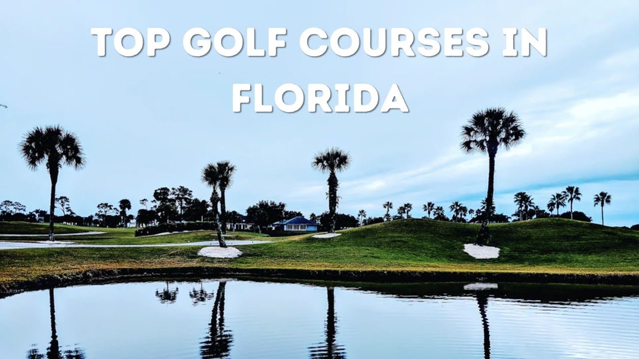 Top 10 Public Golf Courses In Florida - Elsewhere Golf