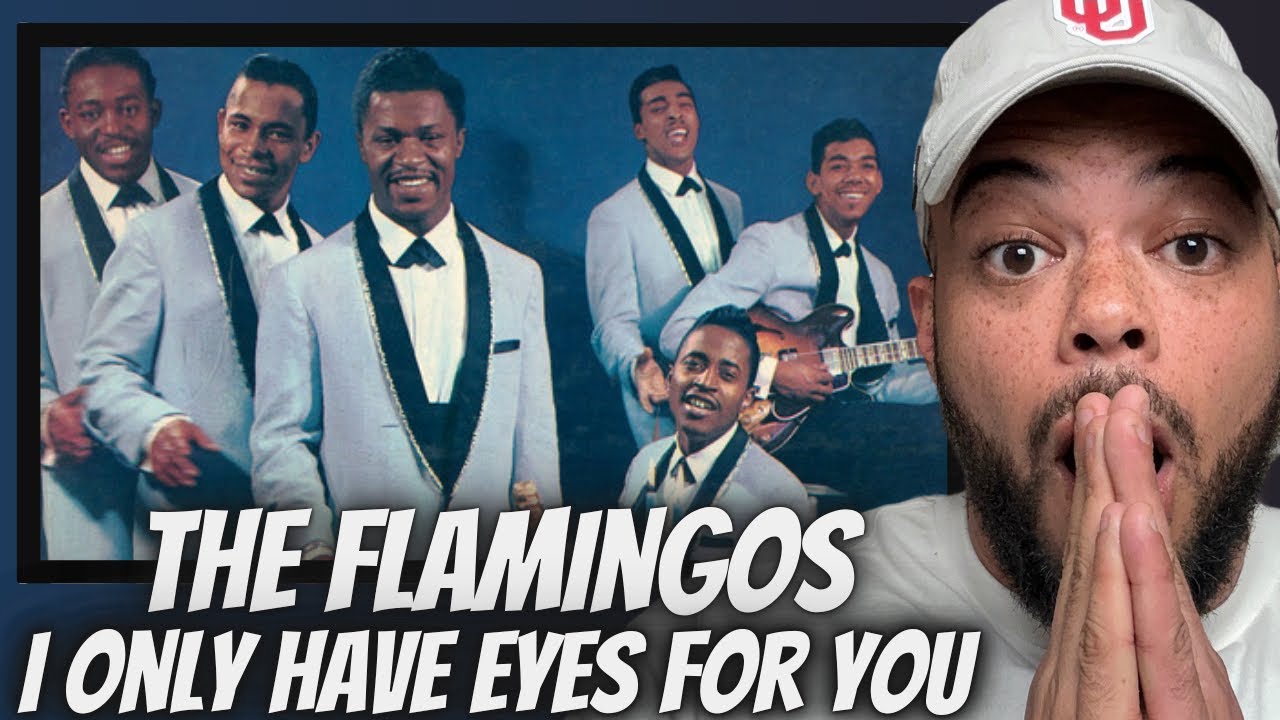 FIRST TIME HEARING The Flamingos -  I Only Have Eyes For YOU REACTION