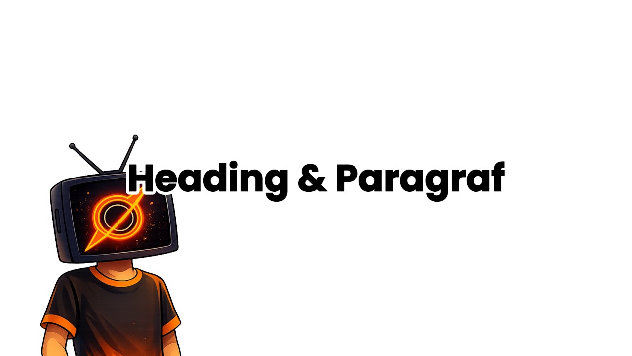 Belajar HTML dari Nol – Part 3: Heading & Paragraph