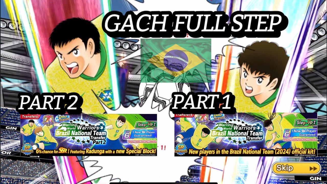 GACHA FULL STEP BRAZIL PART 1 & PART 2! RADUNGA PEPE LEO. CAPTAIN TSUBASA DREAM Team
