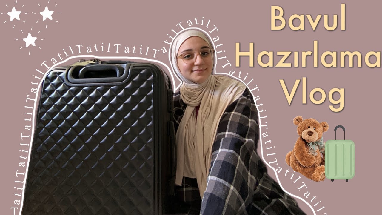 Bavul hazırlama Vlog |07.07.24
