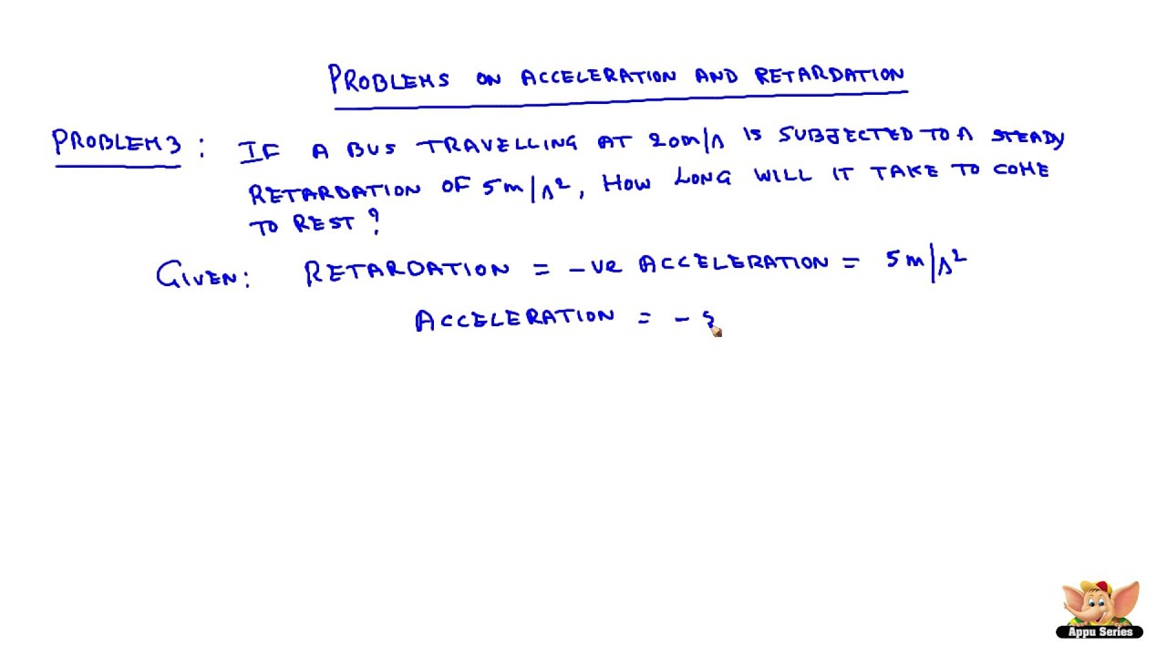 Problems on Acceleration and Retardation