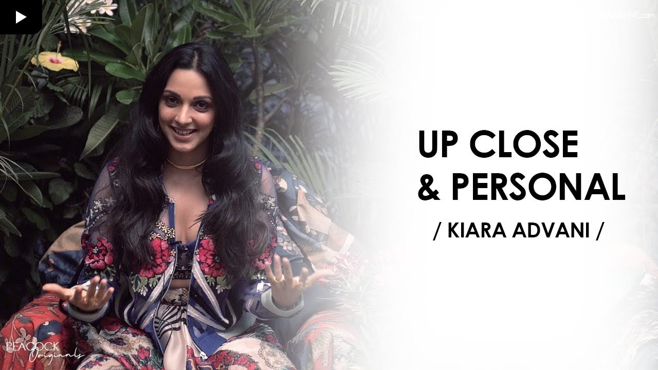 UP, CLOSE & PERSONAL Ft KIARA ADVANI