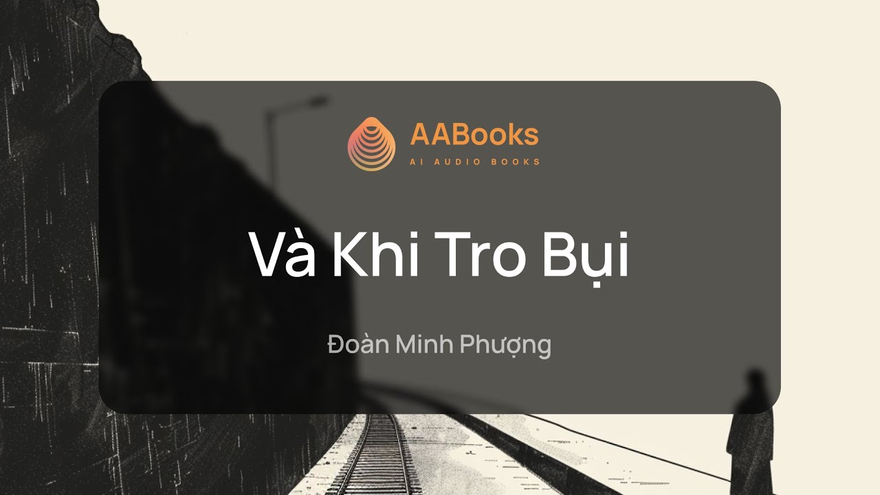 V&agrave; Khi Tro Bụi | Đo&agrave;n Minh Phượng | AABooks