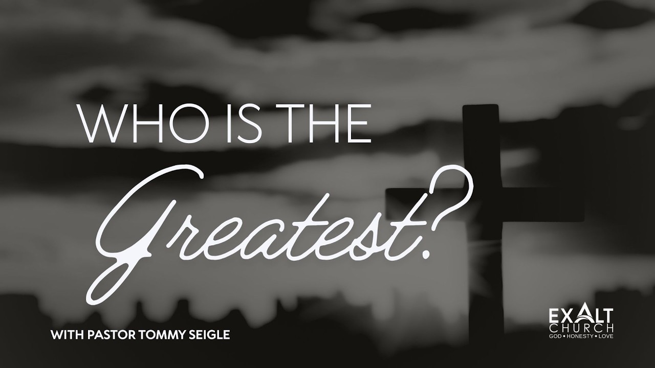 Who Is The Greatest? | Matthew 18:1-4 | Associate Pastor Tommy Seigle