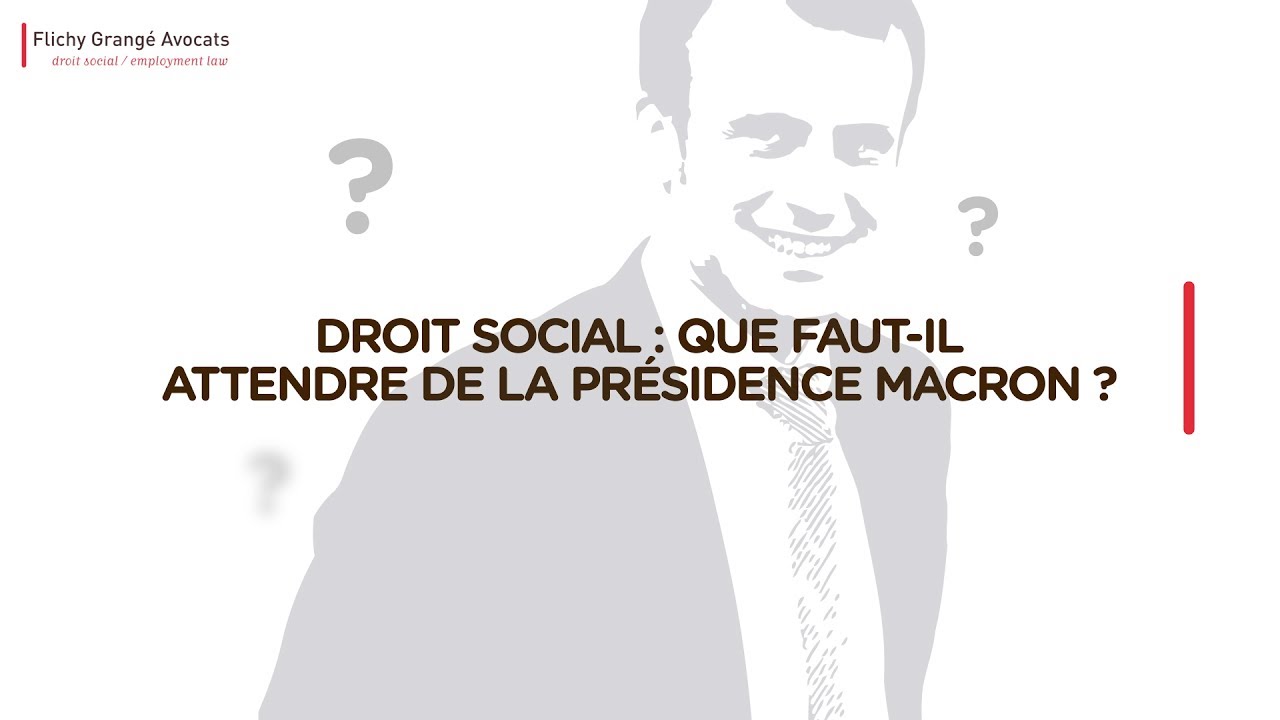 Droit social : que faut-il attendre de la présidence Macron?