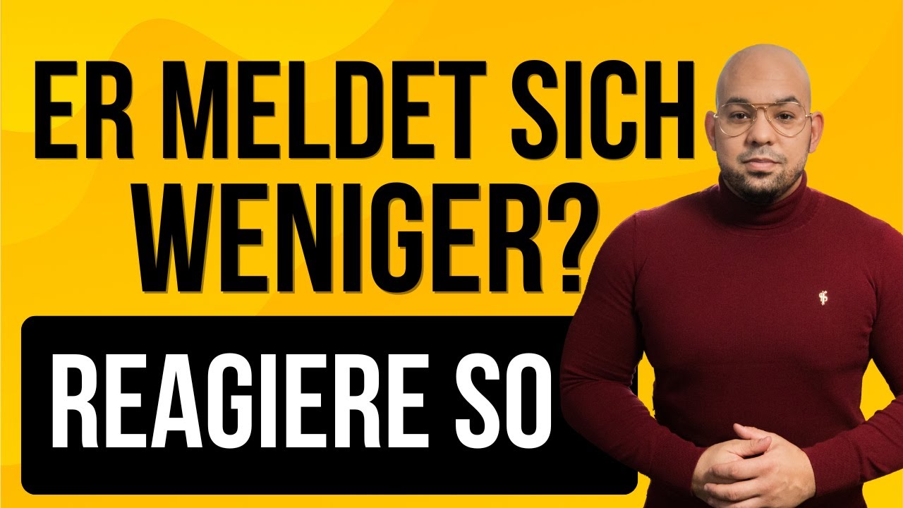 Er meldet sich weniger? Das bringt ihn zurück!