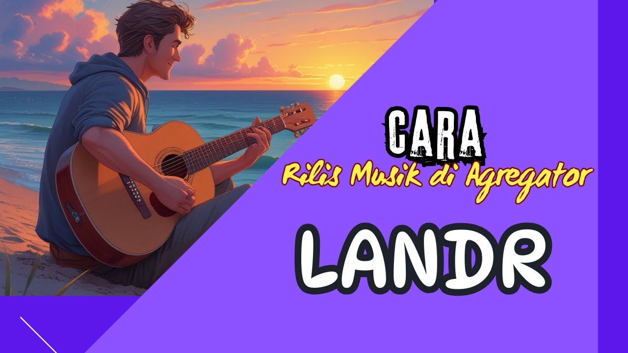 Tutorial Lengkap Cara Merilis Musik di Agregator Musik Landr Untuk Pemula