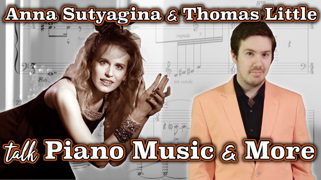 Anna Sutyagina on Piano Music & More