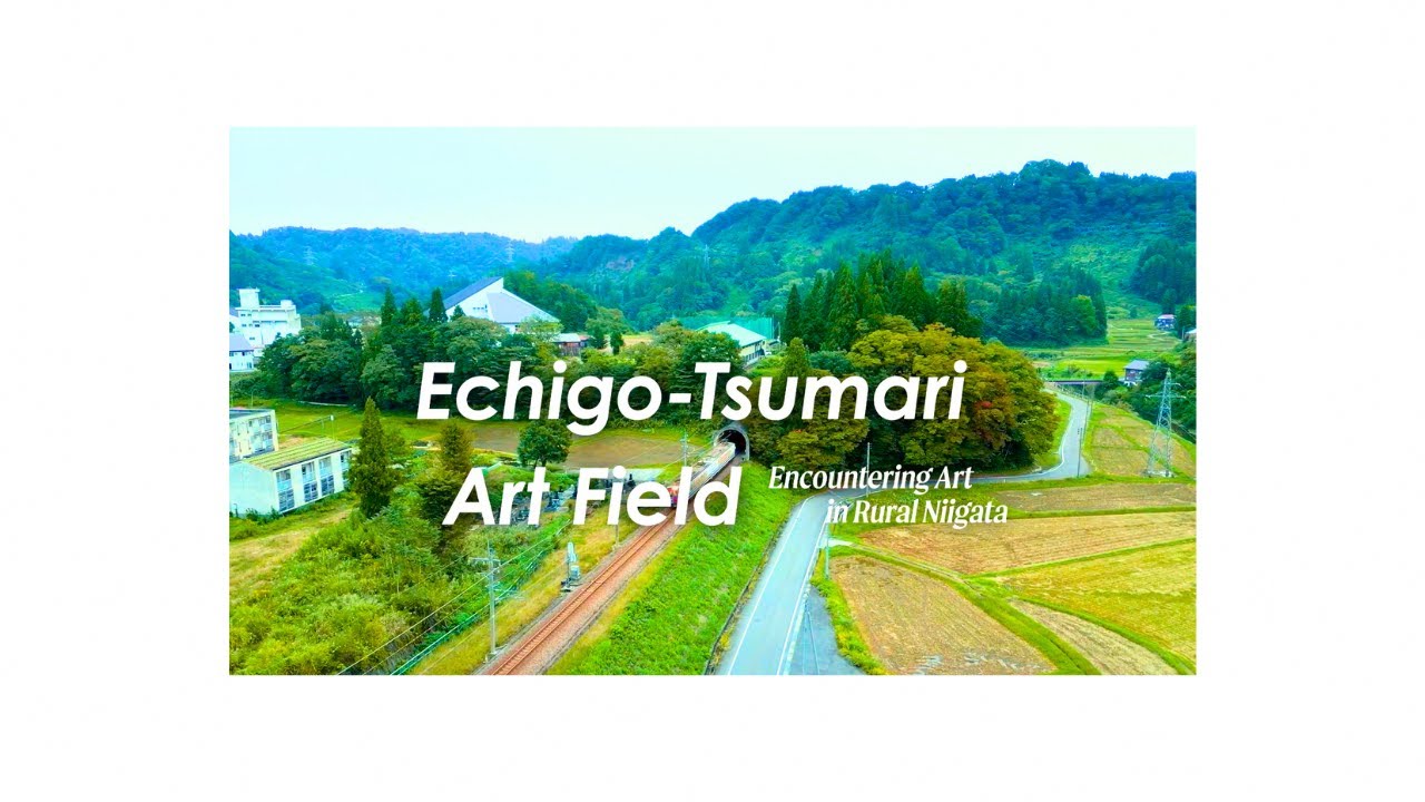 Echigo-Tsumari Art Field Encountering Art in Rural Niigata　(Produced by: wondertrunk & co.)