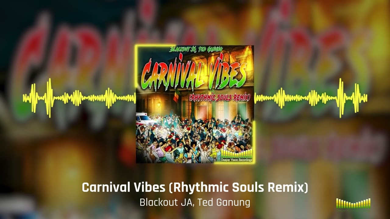 Blackout JA, Ted Ganung - Carnival Vibes (Rhythmic Souls Remix) | Official Audio