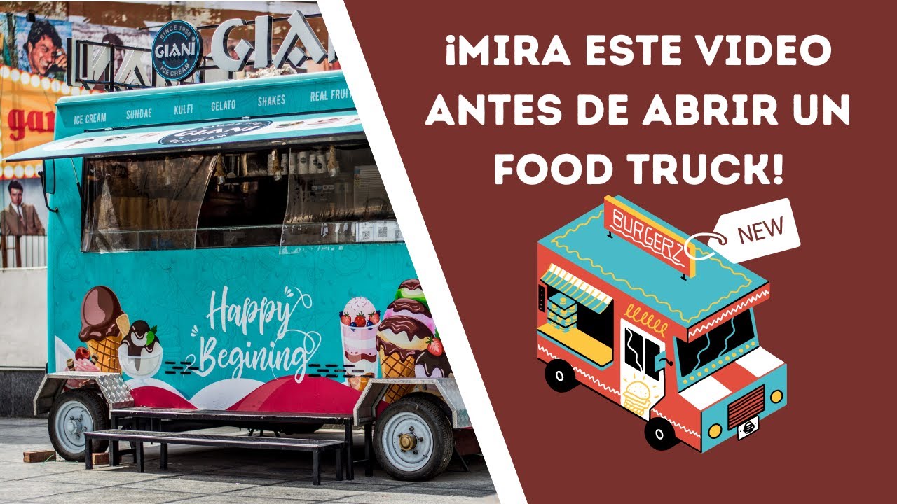Ventajas, Desventajas, y 5 Cosas que Debes Saber Antes de Abrir un Food Truck