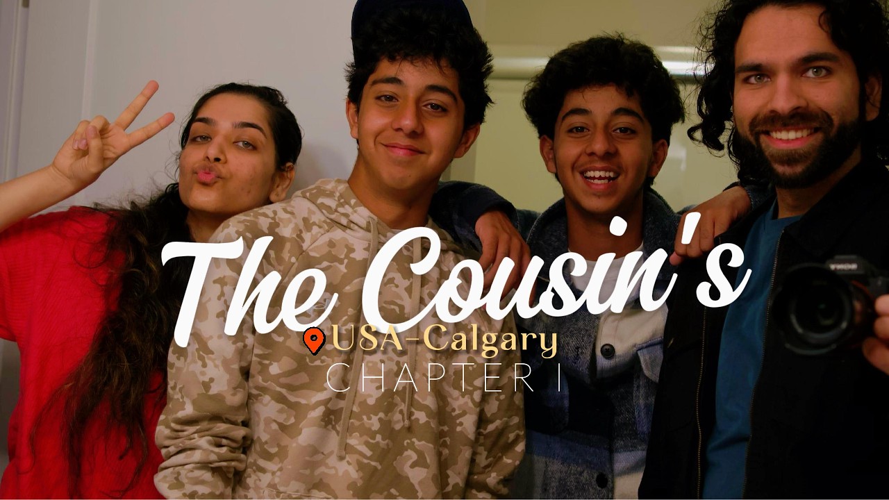 The Cousin's | Chapter 1 | USA 🇺🇸 to Calgary 🇨🇦 | Vlog