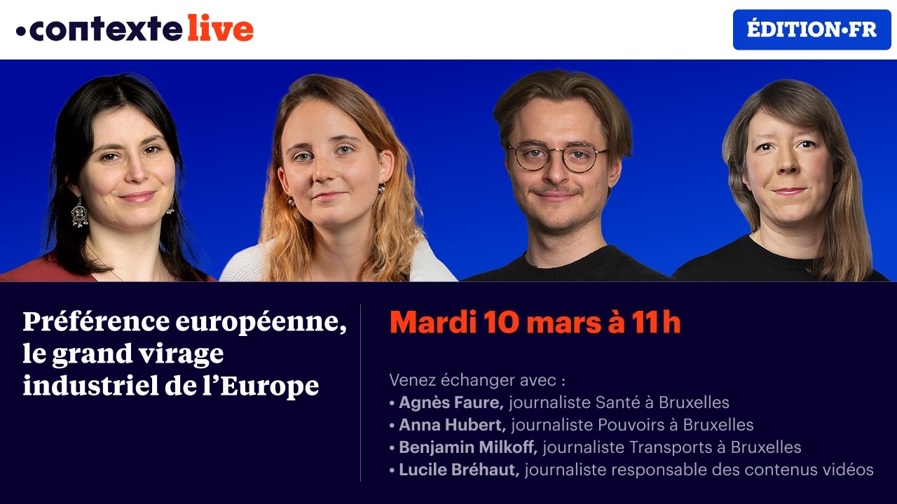 🔴 CONTEXTE LIVE - Préférence européenne, le grand virage industriel de l’Europe