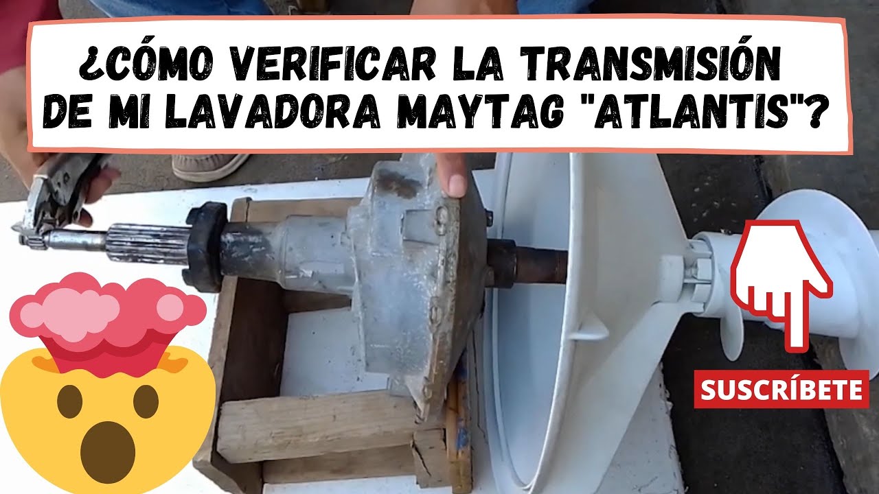 ¿Cómo verificar la transmisión de mi lavadora Maytag "Atlantis"? ¡Ya somos 500!