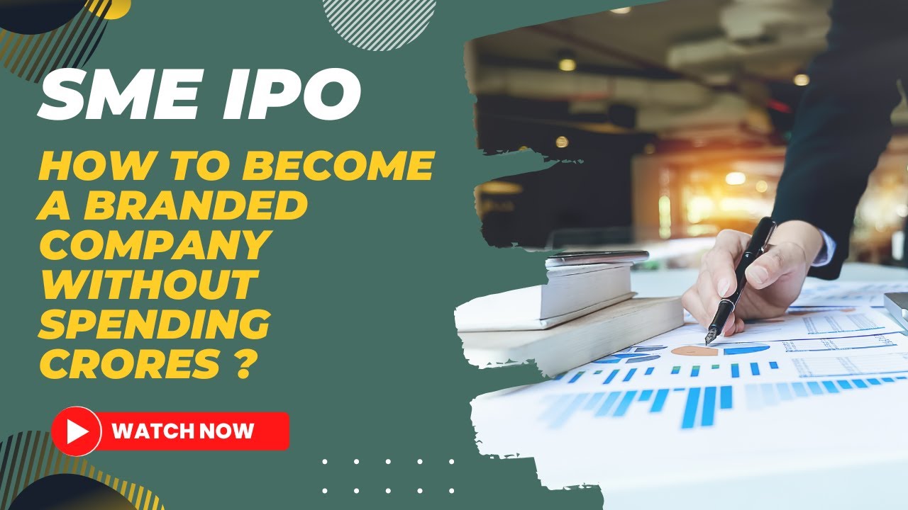 SME IPO | How to Become a Branded Company without Spending Crores | Funding | Loans | Finance