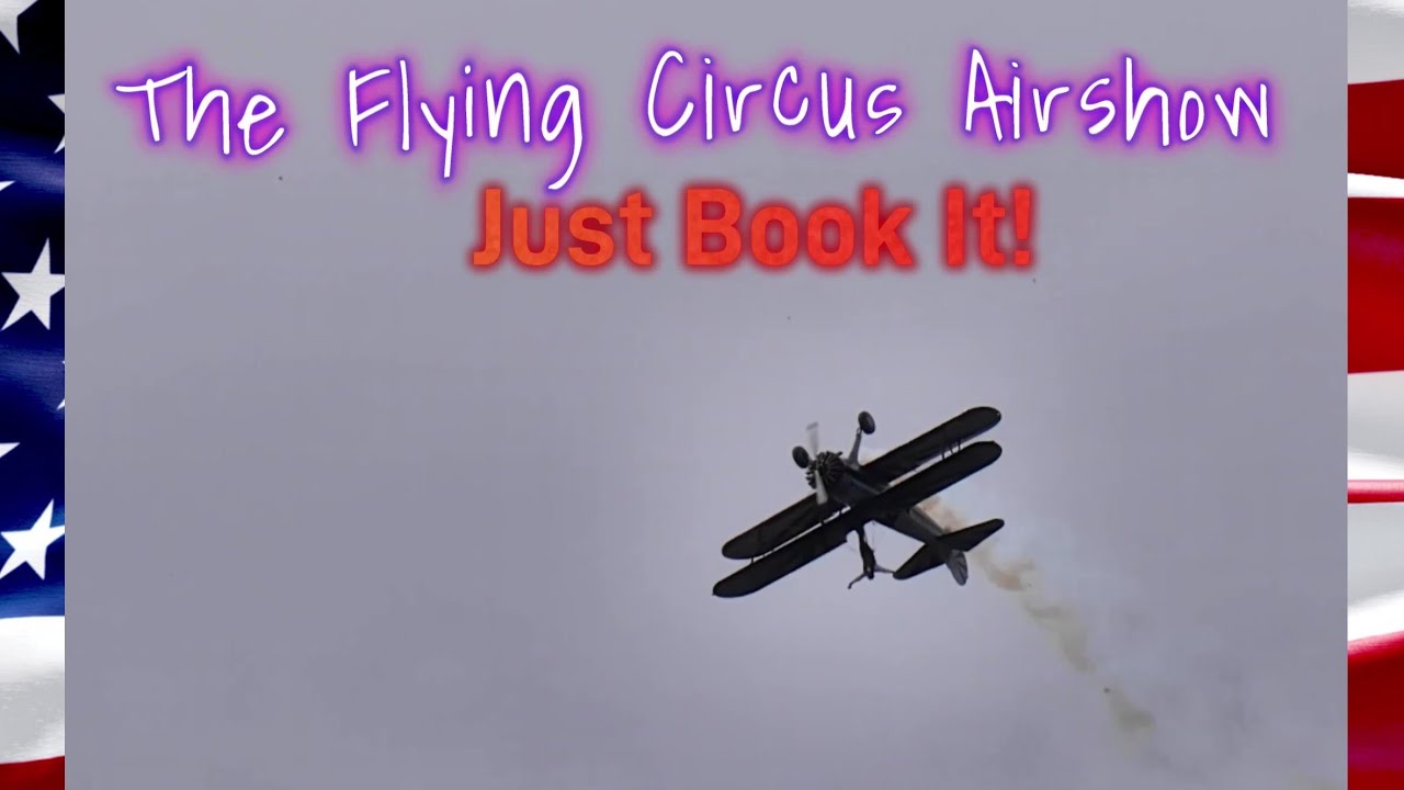 Taking Family Fun to New Heights -- The Flying Circus Airshow in Bealeton, VA