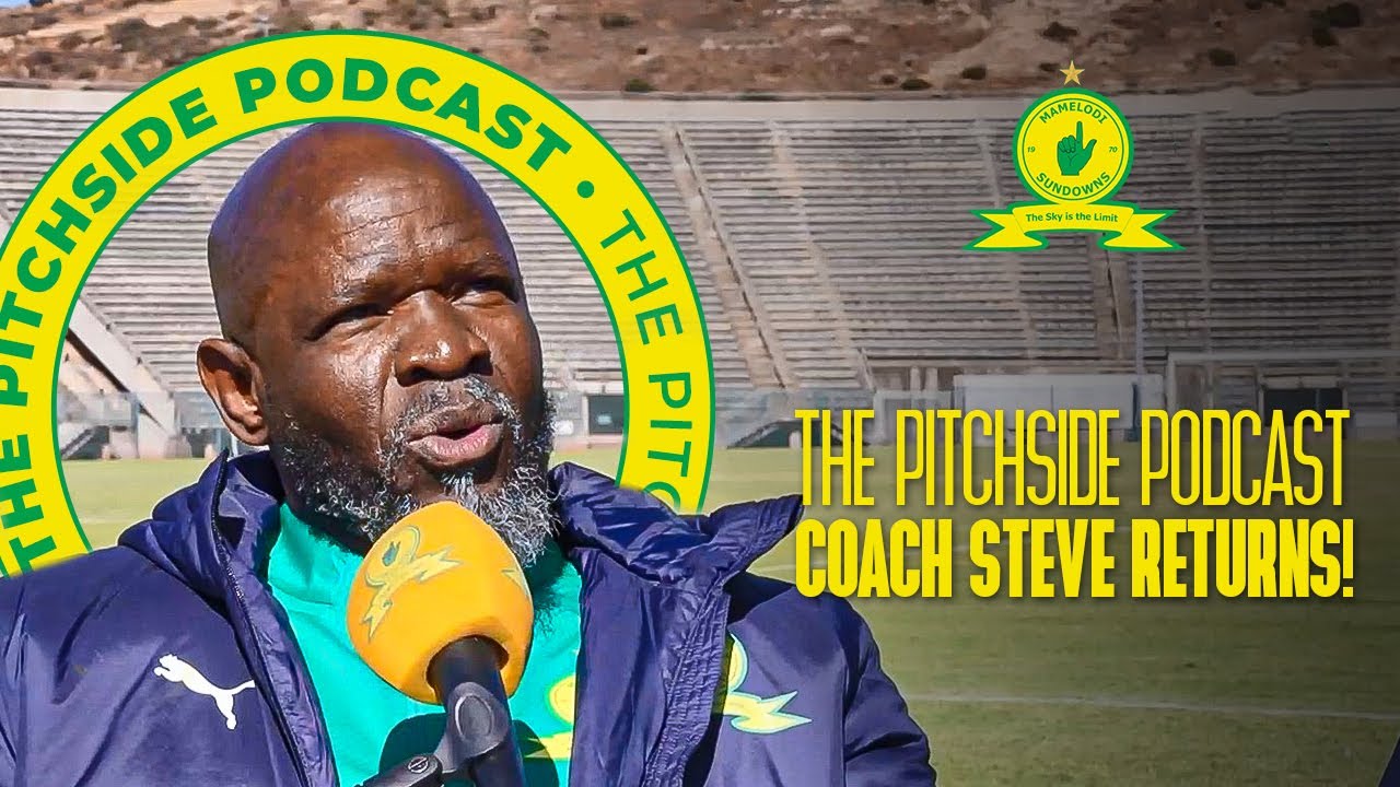 The Pitchside Podcast Welcomes Back Steve Komphela! 🙌